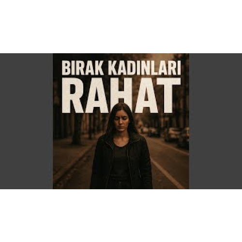 Kadınları rahat bırak